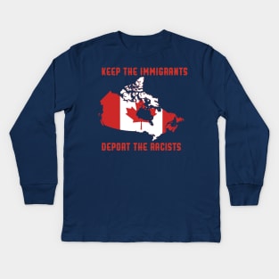KEEP THE IMMIGRANTS DEPORT THE RACISTS Kids Long Sleeve T-Shirt